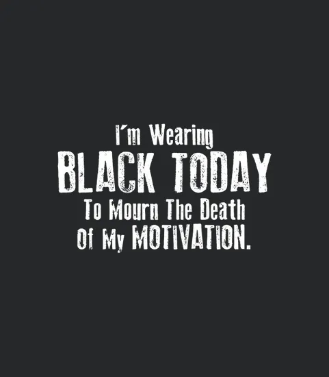 I Am Wearing Black Today