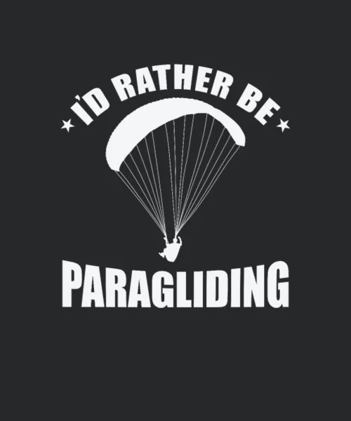 Id Rather Be Paragliding Extreme Sport