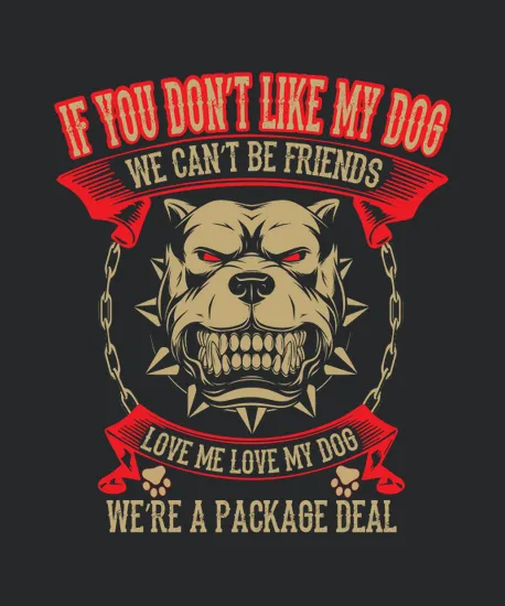 If You Dont Like My Dog We Cant Be Friends