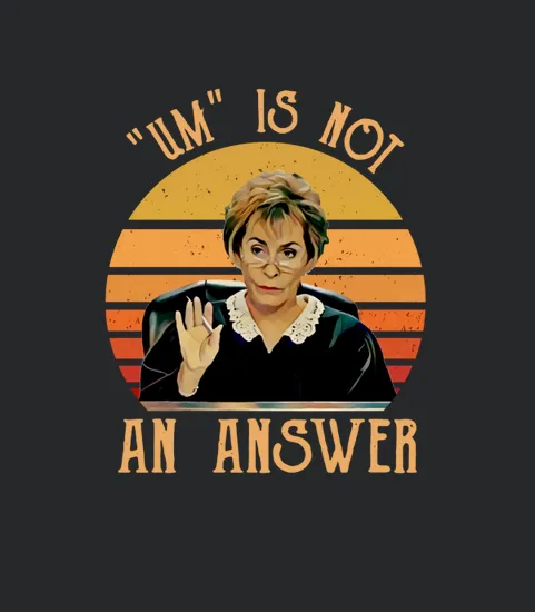 Judge Judy Um Is Not An Answer Vintage
