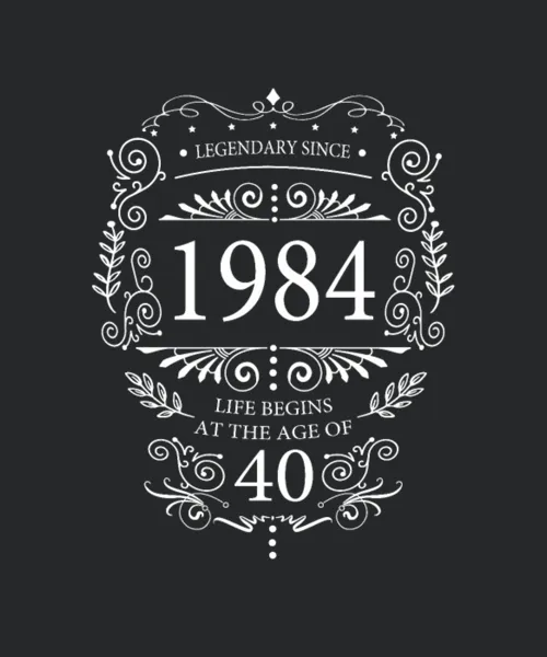 Legendary Since 1984 40th Birthday Vintage