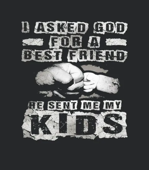 Mens I Asked God For A Best Friend He Sent Me My Kids Fathers Day Black Men B072mcm8nb 1