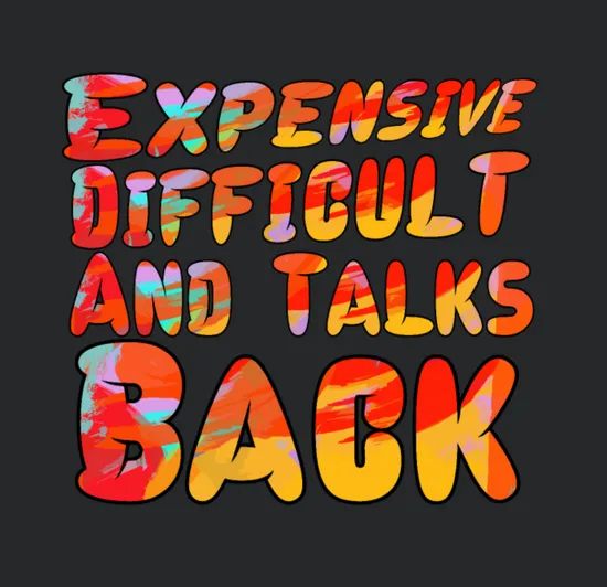 Mom Expensive Difficult And Talks Back Tee