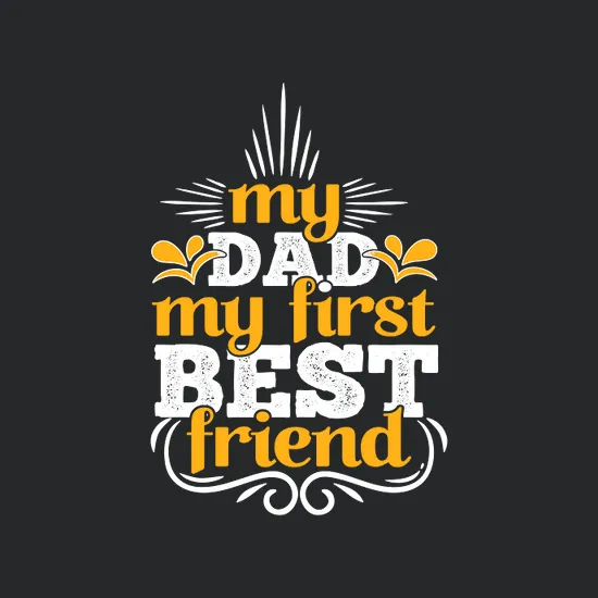 My Dad My First Best Friend
