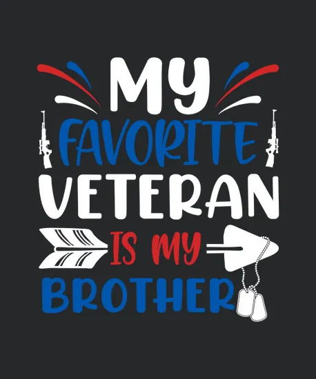 My Favorite Veteran Is My Brother Proud Brother Veterans Day