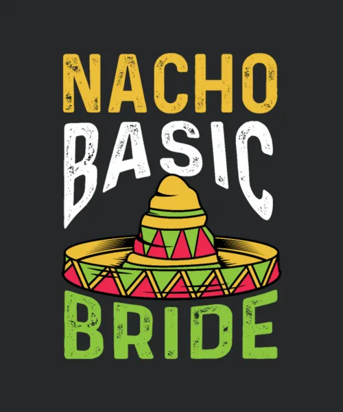 Nacho Basic Bride Newly Married Woman Gift