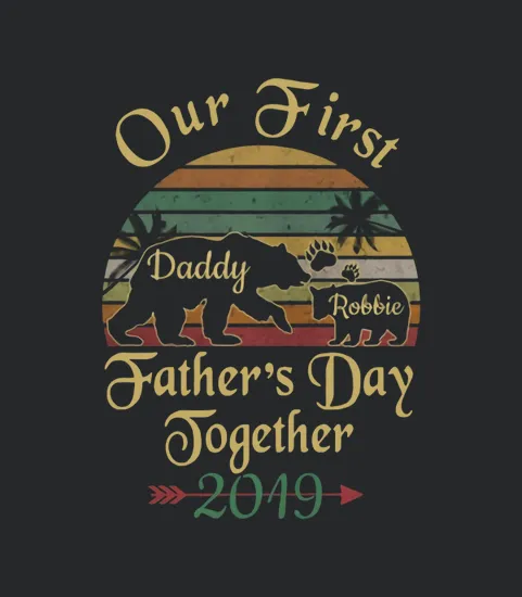 Our First Father Day Together 2019 Bear Vintage Custom Kids Name