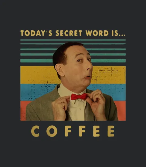 Pee Wee Herman Todays Secret Word Is Coffee Vintage