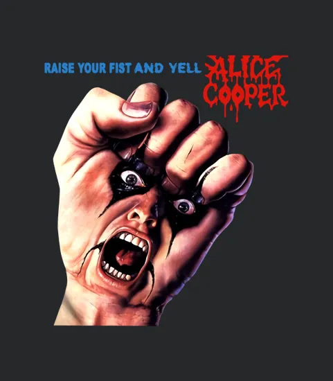 Raise Your Fist And Yell Alice Cooper