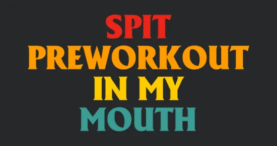 Spit Preworkout In My Mouth Gym