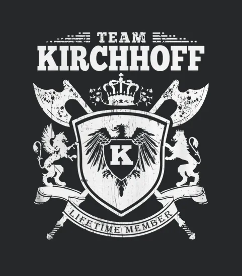 Team Kirchhoff T Lifetime Member For Team Kirchhoff Kirchhoff Family Kirchhoff Company