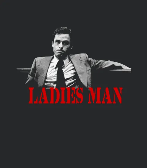 Ted Bundy Is A Ladies Man