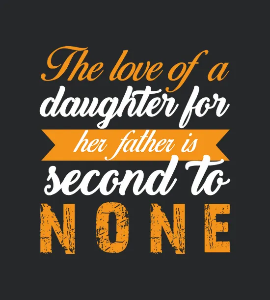 The Love Of A Daughter For Her Father Is Second To None