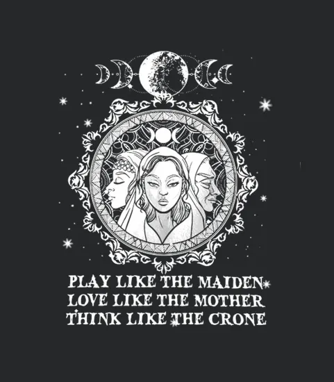 Triple Goddess As Maiden Mother And Crone Play Like The Maiden Love Like The Mother