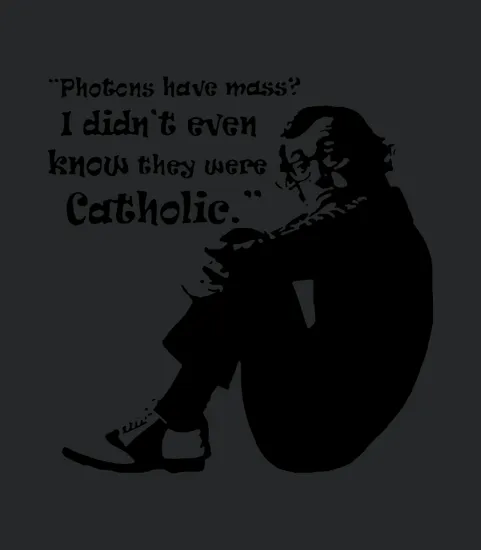 Woody Allen Quote Photons Have Mass I Didnt Even Know They Were Catholic