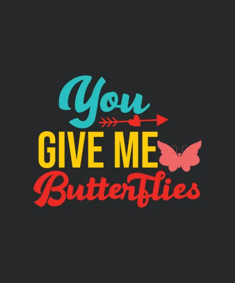 You Give Me Butterflies 1