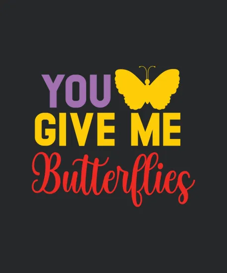 You Give Me Butterflies