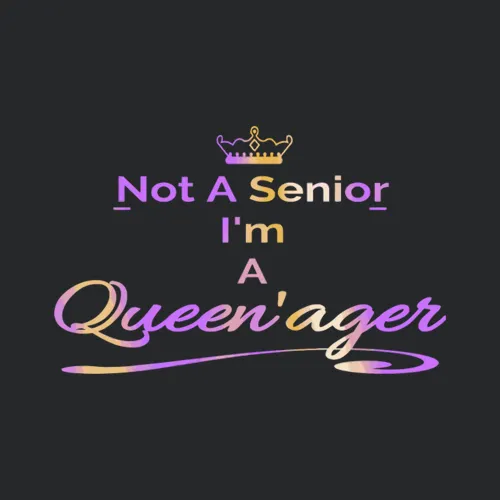 Queenager Not A Senior Not Old Grandma Womens Gif