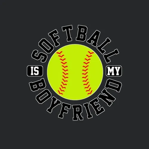 Softball Is My Boyfriend Funny Cool Sports Shirts