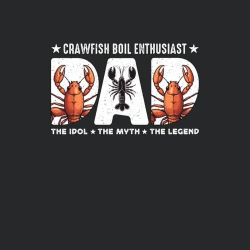Crawfish Boil Enthusiast Dad The Idol Sea Crawfish