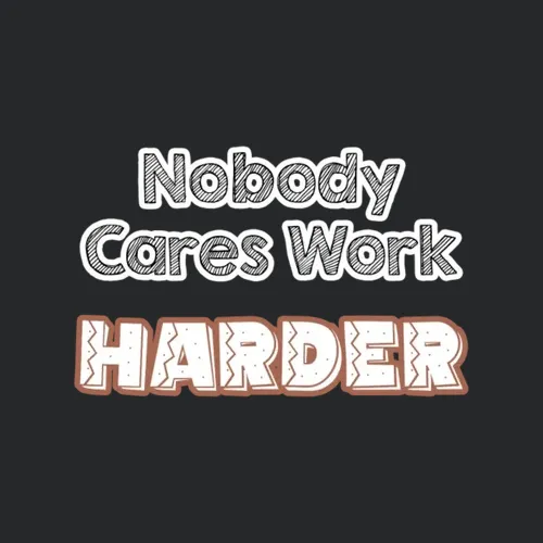 Isalem Nobody Cares Work Harder Classic
