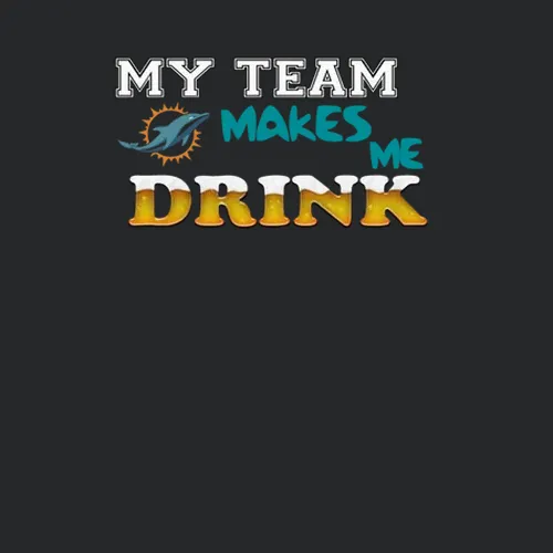 Miami Dolphins Miami Dolphins Tshirtdolphins T Shirtmiami Dolphins My Team Makes Me Drink