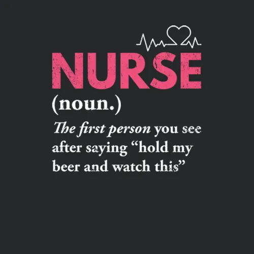 Nurse The First Person You See After Drinking Beer Worn