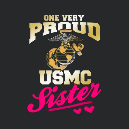 Us Marines Sister Proud Us Marines Sister Us Marines Corps Birthday Gift