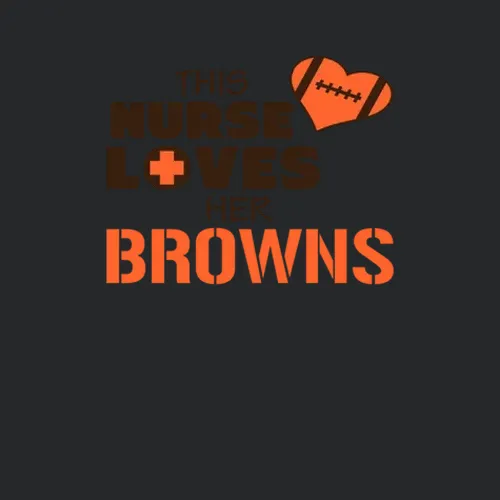 This Nurse Loves Her Browns Football Cleveland Browns Team Colors Ladies