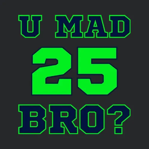 U Mad Bro Richard Sherman 25 Super Bowl