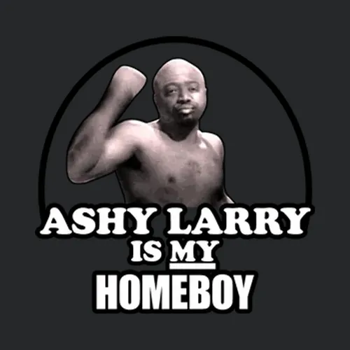 Dave Chappelle Ashy Larry Is My Homeboy