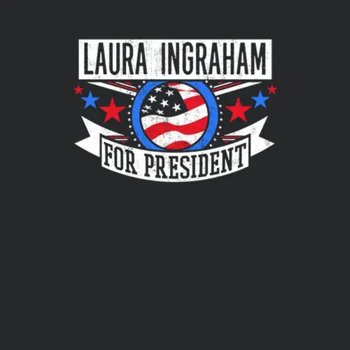 Laura Ingraham For President American Talk Show Radio Host Funny