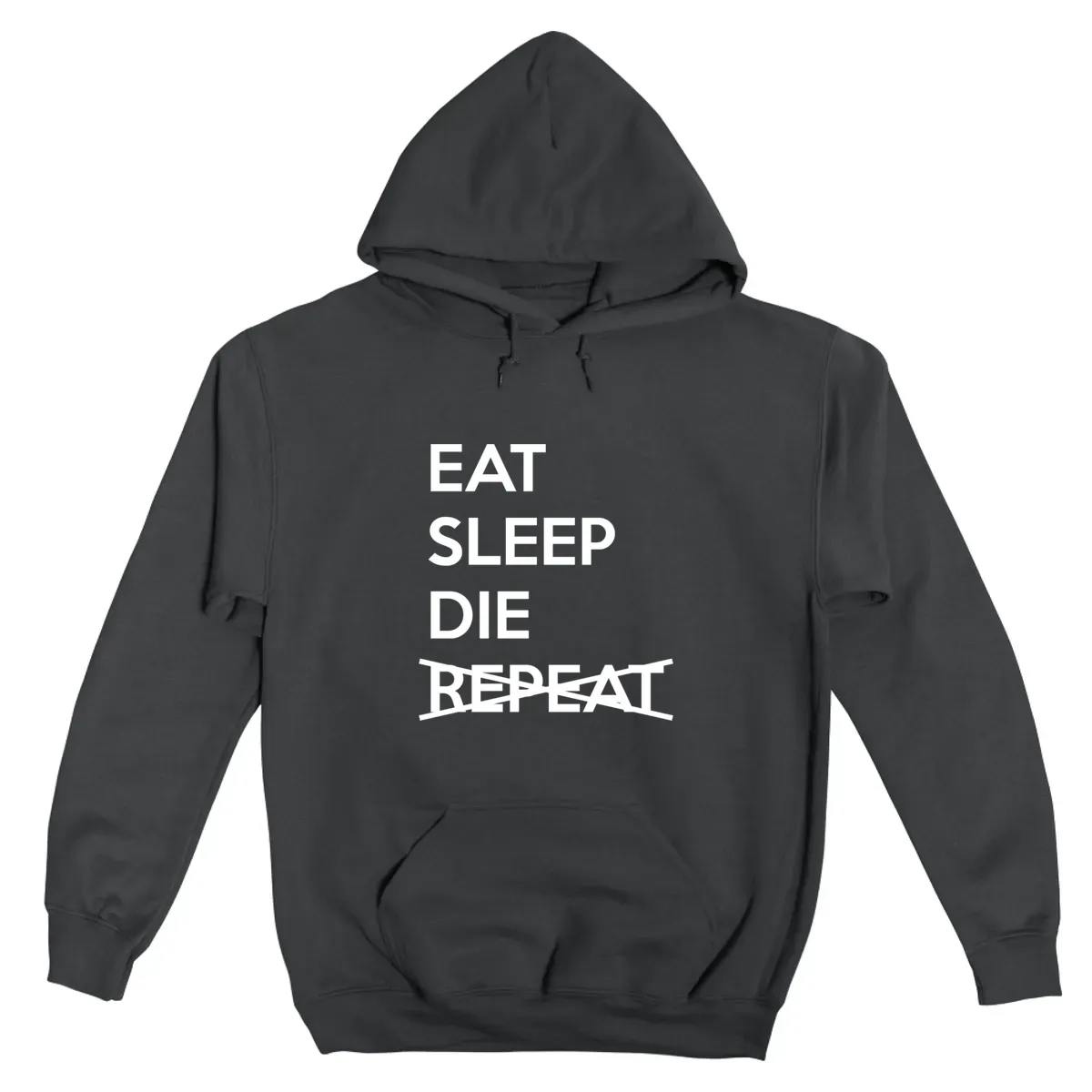 Eat Sleep Die Cant Repeat