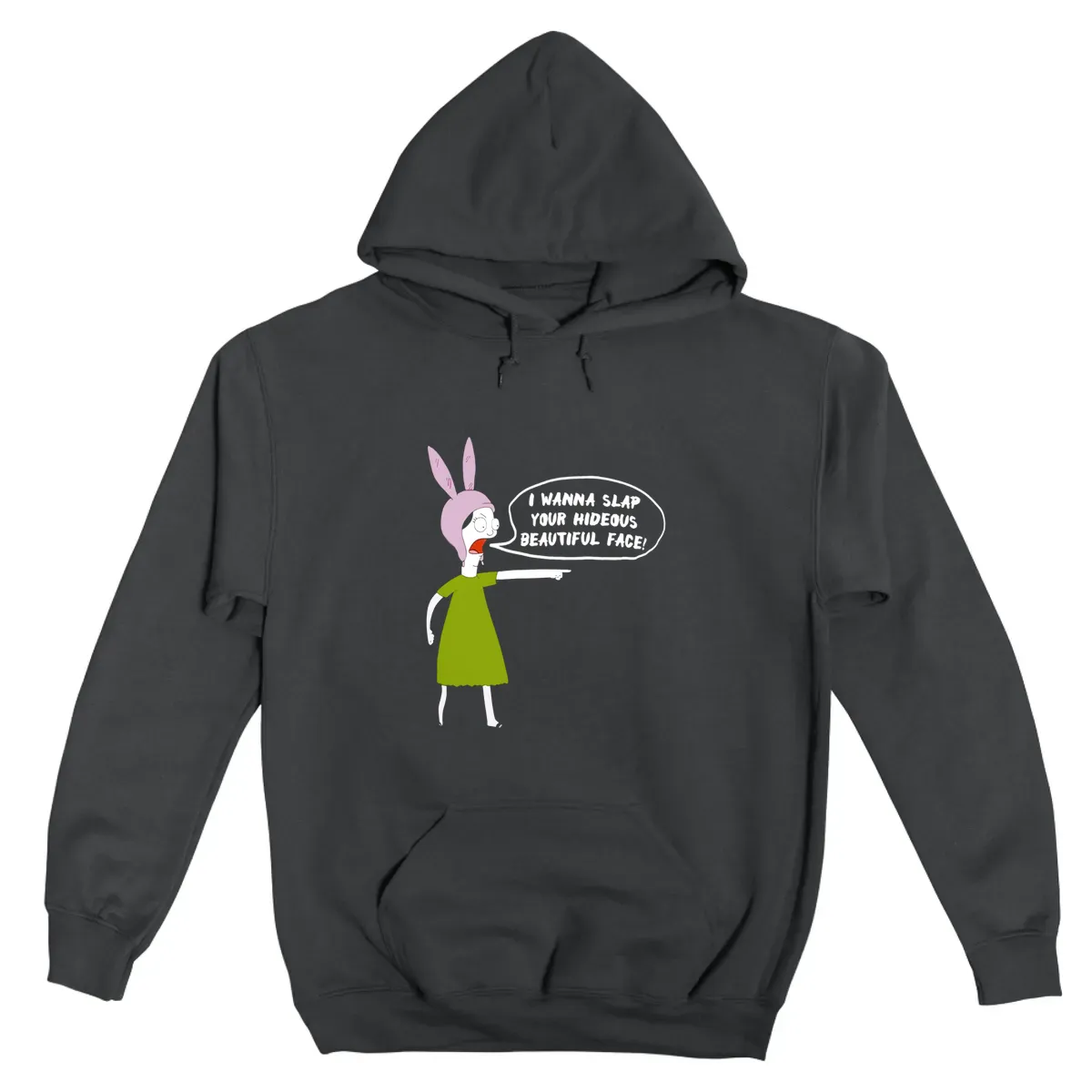 I Wanna Slap Your Face Louise Belcher