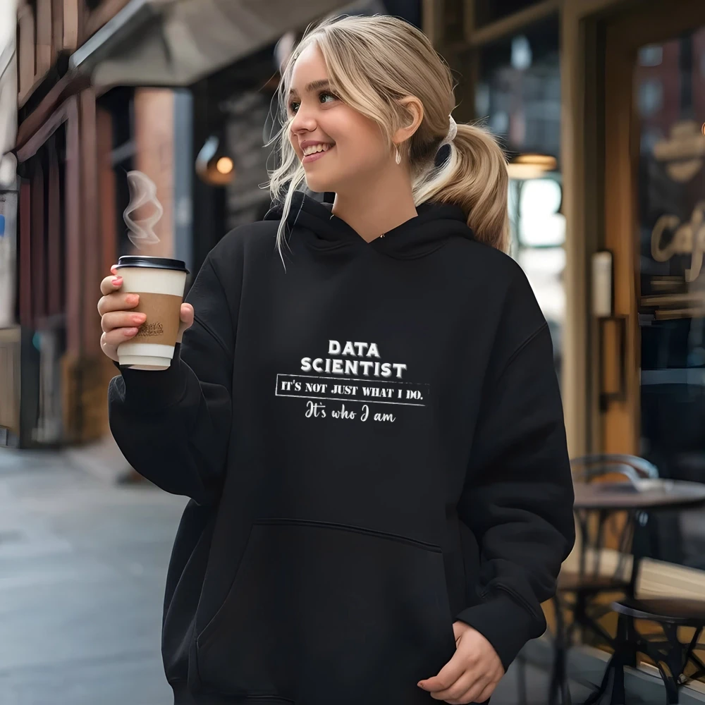 Data Scientist Its Not Just What I Do Its Who I Am