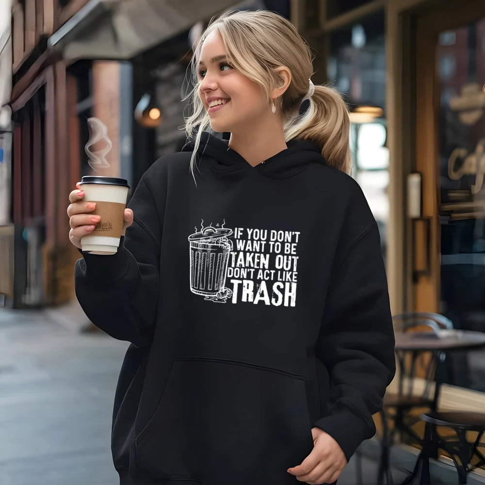 If You Dont Want To Be Taken Out Dont Act Like