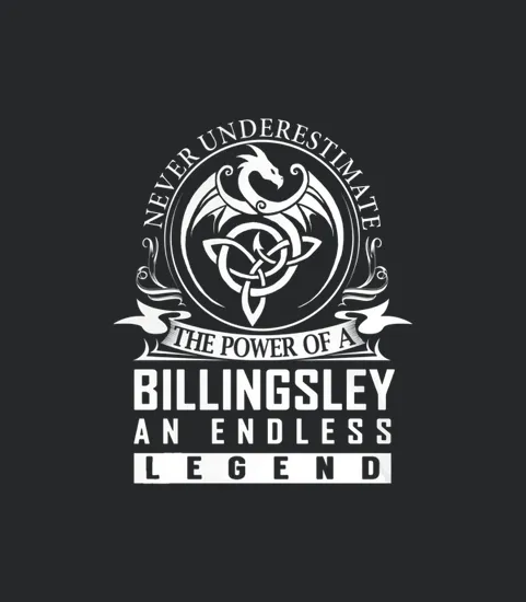 Never Underestimate The Power Of A Billingsley An Endless Legend Name