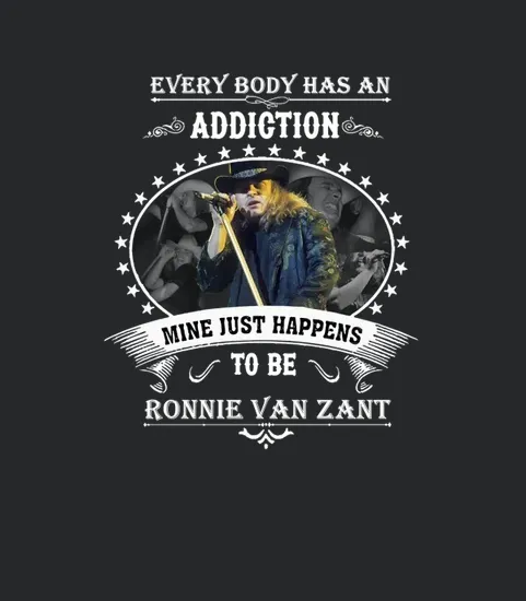 Lynyrd Skynyrd Everybody Has An Addiction Mine Just Happens To Be Ronnie Van Zant