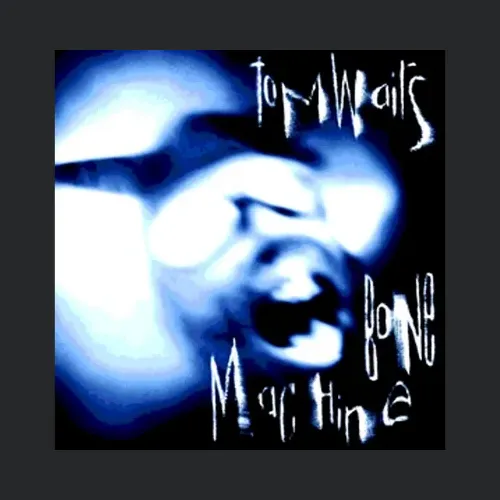 Bone Machine Tom Waits Album