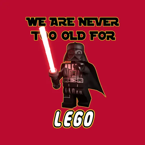 We Are Never Too Old For Lego