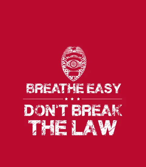 Dont Resist Arrest Breathe Easy Dont Break The Law