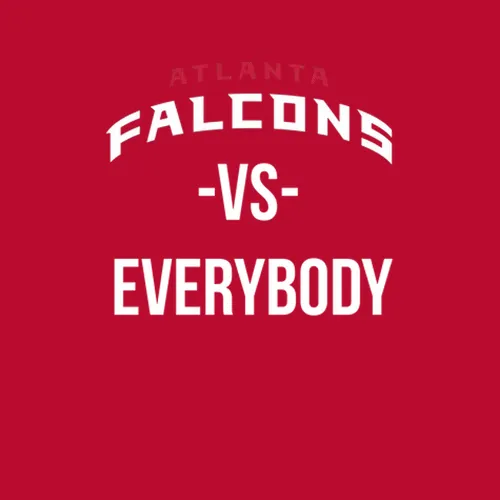 Atlanta Falcons Vs Everybody