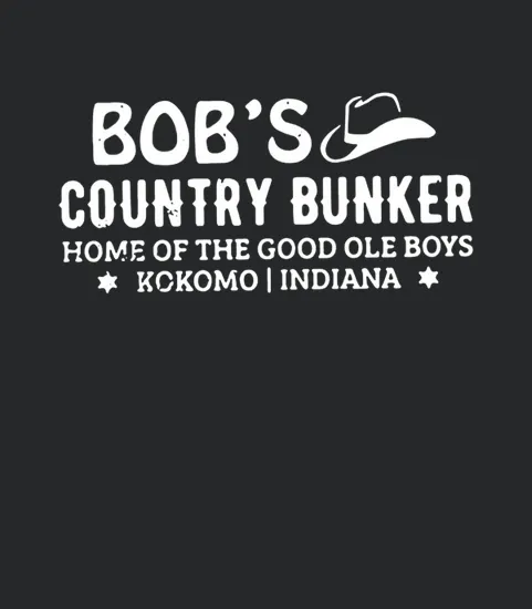 Bobs Country Bunker Home Of The Good Ole Boys Kokomo Indiana