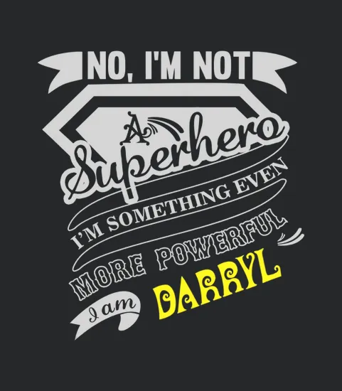 Darryl Im Not Superhero More Powerful I Am Darryl Name Gifts