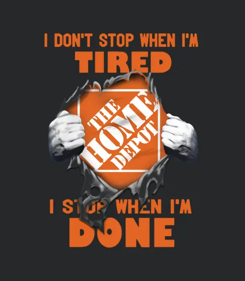 I Dont Stop When Im Tired I Stop When Im Done The Home Depot
