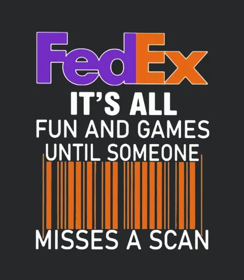 Logo Fedex Its All Fun And Games Until Someone Misses A Scan