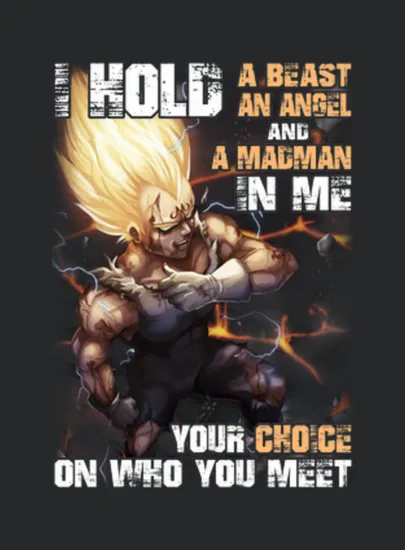 Majin Vegeta I Hold A Beast An Angel And A Madman In Me Your