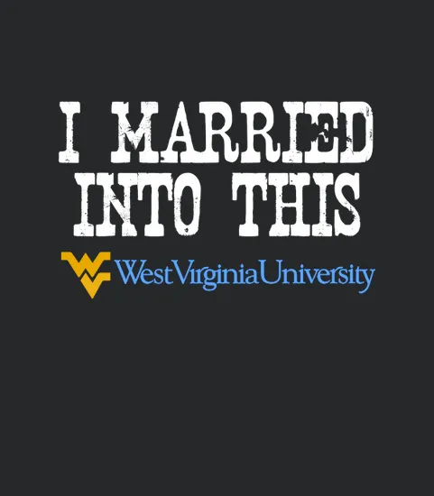West Virginia University Married Into I Married Into This