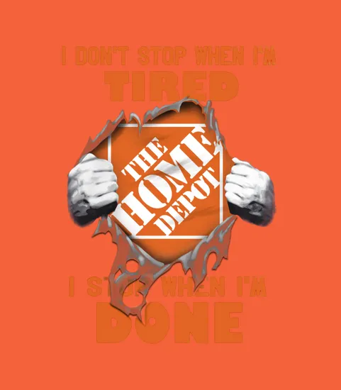 I Dont Stop When Im Tired I Stop When Im Done The Home Depot