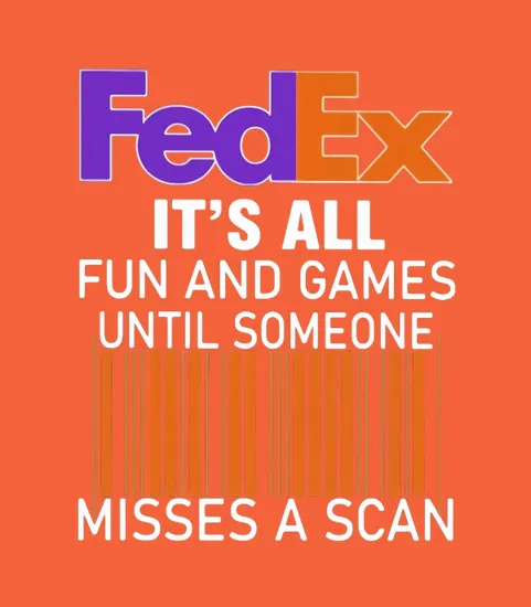 Logo Fedex Its All Fun And Games Until Someone Misses A Scan